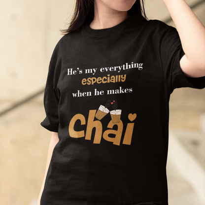 He's My Everything Especially When He Makes Chai (Front Printed) Oversized T-shirt