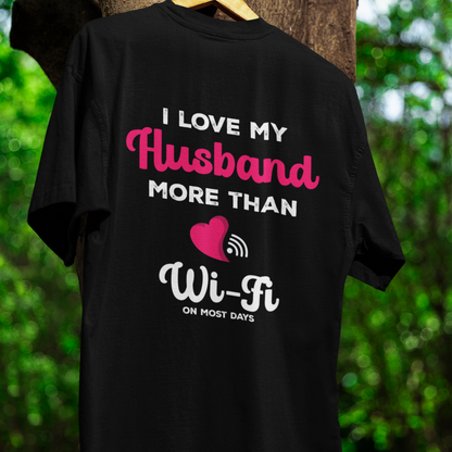 I Love My Husband More Than Wifi (Front Printed) Oversized T-Shirt