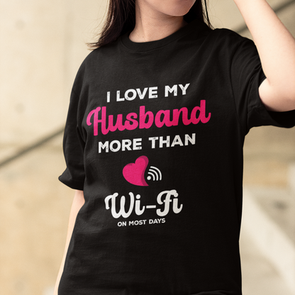 I Love My Husband More Than Wifi (Front Printed) Oversized T-Shirt